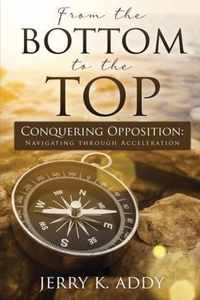 From the Bottom to the Top: Conquering Opposition