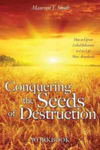 Conquering the Seeds of Destruction Workbook