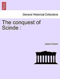 The Conquest of Scinde