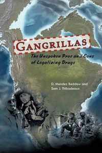 Gangrillas: The Unspoken Pros and Cons of Legalizing Drugs