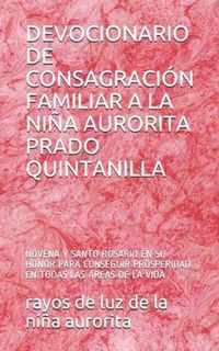 Devocionario de Consagracion Familiar a la Nina Aurorita Prado Quintanilla