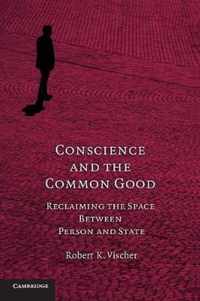 Conscience And The Common Good