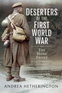 Deserters of the First World War: The Home Front