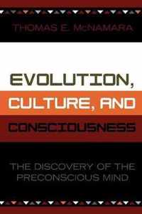 Evolution, Culture, and Consciousness