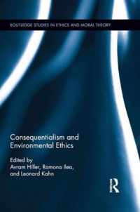 Consequentialism and Environmental Ethics