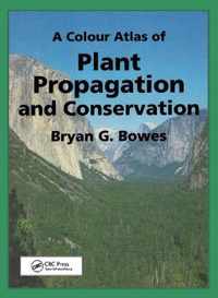 A Colour Atlas of Plant Propagation and Conservation