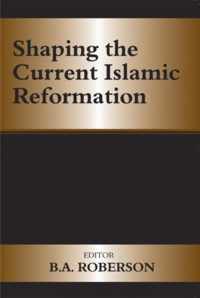 Shaping the Current Islamic Reformation