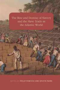 Rise Demise Slavery Trade Atlantic World