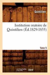 Institution Oratoire de Quintilien. Tome 5 (Ed.1829-1835)