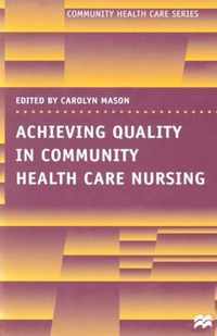 Achieving Quality In Community Health Care Nursing