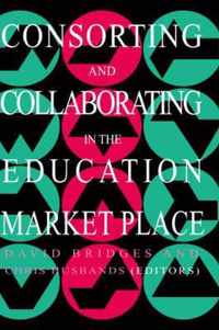 Consorting and Collaborating in the Education Market Place