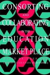 Consorting and Collaborating in the Education Market Place