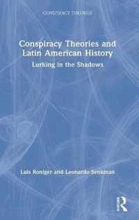 Conspiracy Theories and Latin American History