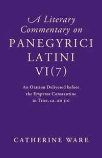 A Literary Commentary on Panegyrici Latini VI(7)