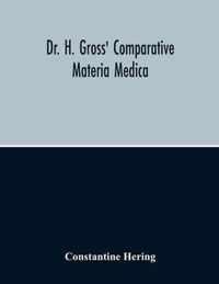 Dr. H. Gross' Comparative Materia Medica