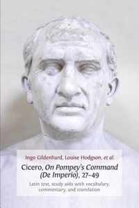 Cicero, on Pompey's Command (de Imperio), 27-49: Latin Text, Study AIDS with Vocabulary, Commentary, and Translation