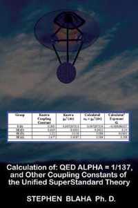 Calculation of Qed  = 1/137, and Other Coupling Constants of the Unified Superstandard Theory