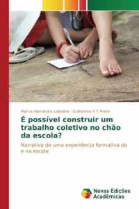 E possivel construir um trabalho coletivo no chao da escola?