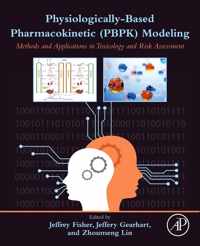 Physiologically Based Pharmacokinetic (Pbpk) Modeling: Methods and Applications in Toxicology and Risk Assessment