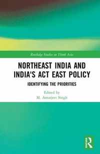 Northeast India and India's Act East Policy