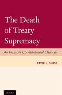 The Death of Treaty Supremacy