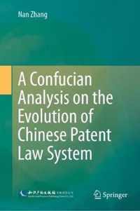 A Confucian Analysis on the Evolution of Chinese Patent Law System