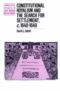 Constitutional Royalism and the Search for Settlement, c.1640-1649