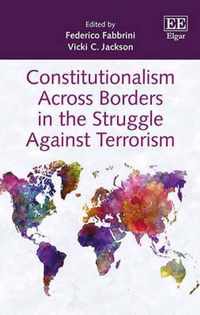 Constitutionalism Across Borders in the Struggle Against Terrorism