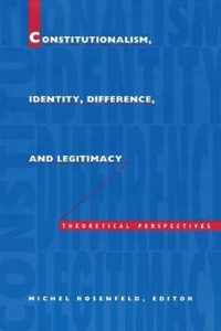 Constitutionalism, Identity, Difference, and Legitimacy