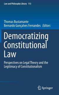 Democratizing Constitutional Law: Perspectives on Legal Theory and the Legitimacy of Constitutionalism