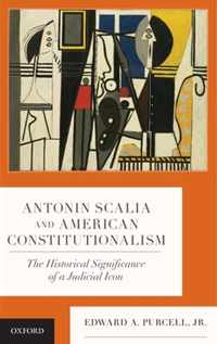 Antonin Scalia and American Constitutionalism