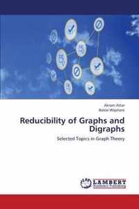 Reducibility of Graphs and Digraphs