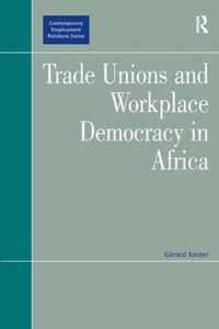 Trade Unions and Workplace Democracy in Africa