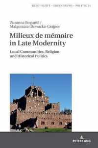 Milieux de memoire in Late Modernity