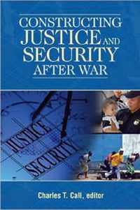 Constructing Justice and Security After War