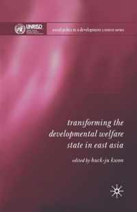 Transforming the Developmental Welfare State in East Asia