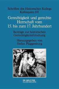 Gerechtigkeit Und Gerechte Herrschaft Vom 15. Bis Zum 17. Jahrhundert