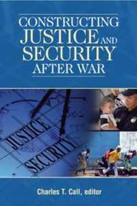 Constructing Justice and Security After War