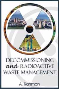 Decommissioning and Radioactive Waste Management