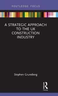 A Strategic Approach to the UK Construction Industry