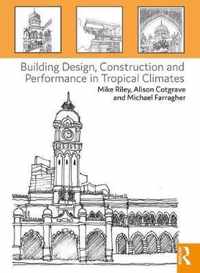 Building Design, Construction and Performance in Tropical Climates