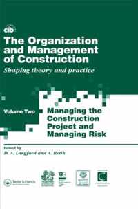 The Organization and Management of Construction: Shaping theory and practice