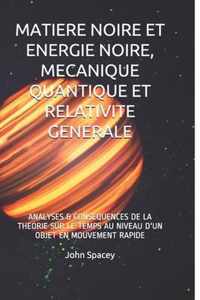 Matiere Noire Et Energie Noire, Mecanique Quantique Et Relativite Generale