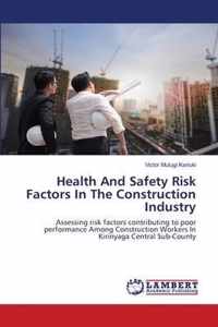 Health And Safety Risk Factors In The Construction Industry