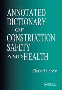 Annotated Dictionary of Construction Safety and Health