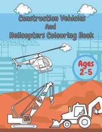 Construction Vehicles And Helicopters Colouring Book