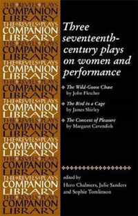 Three Seventeenth-Century Plays on Women and Performance