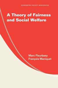 A Theory of Fairness and Social Welfare