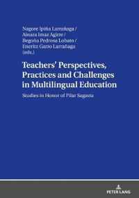 Teachers' Perspectives, Practices and Challenges in Multilingual Education