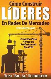 Como Construir LiDERES En Redes De Mercadeo Volumen Uno